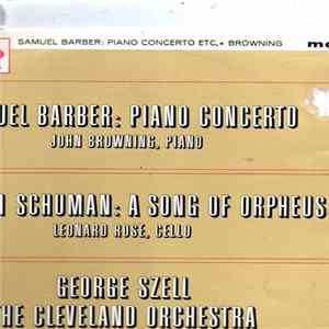 Samuel Barber, William Schuman, The Cleveland Orchestra, George Szell - Concerto For Piano And Orchestra. Op. 38 / A Song Of Orpheus FLAC album