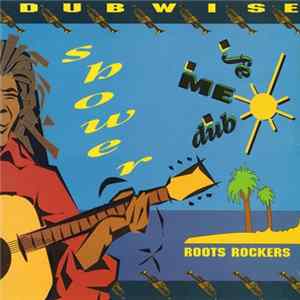 Roots Rockers - Dubwise Shower + Fe Me Dub FLAC album
