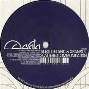 Alexi Delano & Xpansul - Scattered Communication FLAC album
