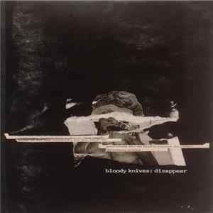 Bloody Knives - Disappear FLAC album