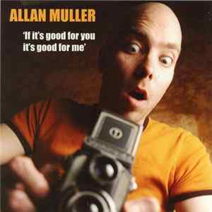 Allan Muller - If It's Good For You It's Good For Me FLAC album