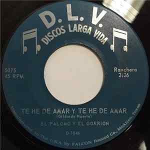 El Palomo Y El Gorrion - Te He De Amar Y Te He De Amar / Te Traigo En Mi Cartera FLAC album
