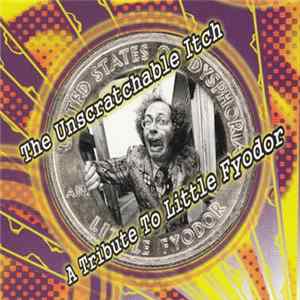 Various - The Unscratchable Itch: A Tribute To Little Fyodor FLAC album