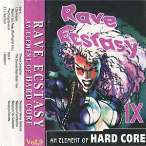 Various - Rave Ecstasy IX - An Element Of Hard Core FLAC album