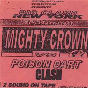 Mighty Crown, Poison Dart - Big Clash New York Featuring Mighty Crown Vs Poison Dart FLAC album