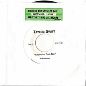 Taylor Swift / Justin Moore - Should've Said No / Back That Thing Up FLAC album