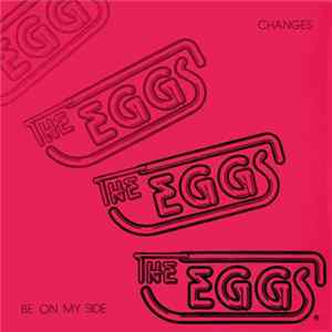 The Eggs - Changes / Be On My Side FLAC album