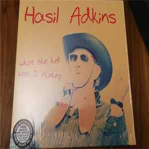 Hasil Adkins - Wat The Hell Was I Thinking FLAC album