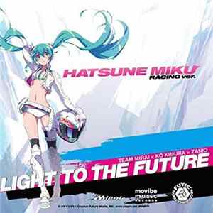 Team Mirai ⨯ Ko Kimura ⨯ Zanio - Light To The Future FLAC album