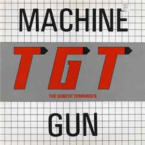 T G T (The Genetic Terrorists) - Machine Gun FLAC album