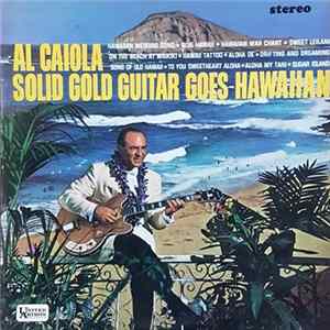 Al Caiola - Solid Gold Guitar Goes Hawaiian FLAC album