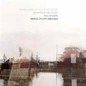 Empire! Empire! (I Was A Lonely Estate) / Mountains For Clouds / Two Knights / Driving On City Sidewalks - Empire! Empire! (I Was A Lonely Estate) / Mountains For Clouds / Two Knights / Driving On City Sidewalks FLAC album