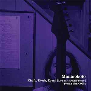 Miminokoto - Chofu, Ekoda, Koenji: Live In & Around Tokyo FLAC album