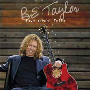 B.E. Taylor - Love Never Fails FLAC album