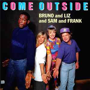 Bruno And Liz And Sam And Frank - Come Outside FLAC album