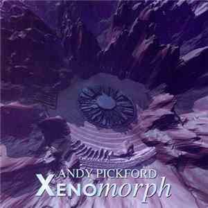 Andy Pickford - Xenomorph FLAC album