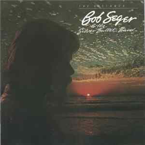 Bob Seger & The Silver Bullet Band - The Distance FLAC album