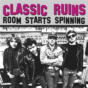 Classic Ruins - Room Starts Spinning FLAC album