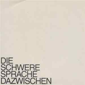 Audio88 & Ben - Die Schwere Sprache Dazwischen FLAC album
