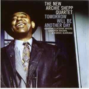 The New Archie Shepp Quartet - Tomorrow Will Be Another Day FLAC album