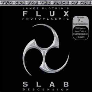 James Plotkin's Flux / Slab - Protoplasmic / Descension FLAC album