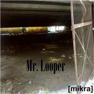 [mikra] - Mr. Looper FLAC album