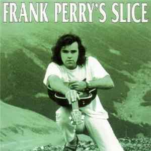 Frank Perry's Slice - Frank Perry's Slice FLAC album