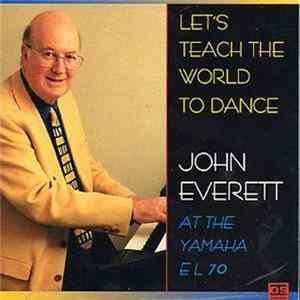 John Everett - Let’s Teach the World to Dance FLAC album