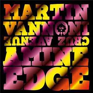 Martin Vannoni & Amine Edge - Cruz Avenue FLAC album