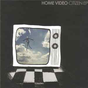 Home Video - Citizen EP FLAC album