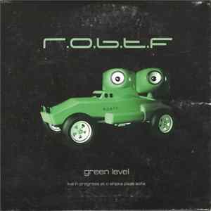 R.O.B.T.F. - Green Level (Live at O Shipka) FLAC album