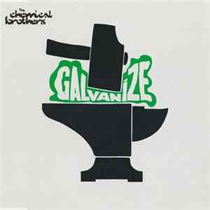 The Chemical Brothers - Galvanize FLAC album