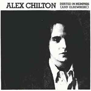 Alex Chilton - Dusted In Memphis (And Elsewhere) FLAC album