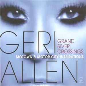 Geri Allen - Grand River Crossings (Motown & Motor City Inspirations) FLAC album