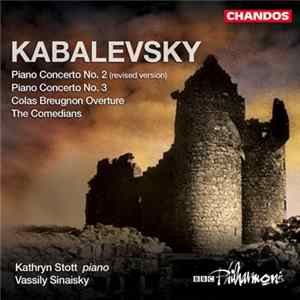 Kabalevsky / Kathryn Stott, BBC Philharmonic, Vassily Sinaisky - Piano Concerto No. 2, Piano Concerto No. 3, Colas Breugnon Overture, The Commedians FLAC album