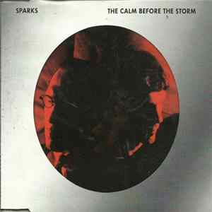 Sparks - The Calm Before The Storm FLAC album