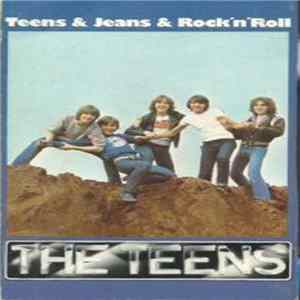 The Teens - Teens & Jeans & Rock 'n' Roll FLAC album