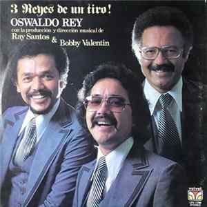 Oswaldo Rey - Tres Reyes De Un Tiro FLAC album