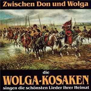 Die Wolga-Kosaken - Zwischen Don Und Wolga FLAC album