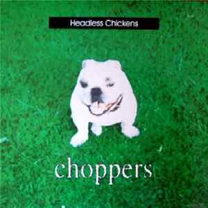 Headless Chickens - Choppers FLAC album