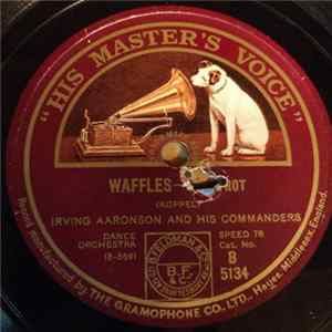 Irving Aaronson And His Commanders - I'm Just Wild About Animal Crackers / Waffles FLAC album