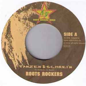 Roots Rockers - Tanzen & Schrei'n FLAC album