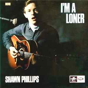 Shawn Phillips - I'm A Loner FLAC album