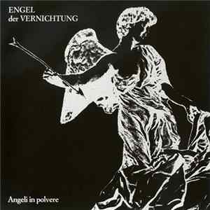 Engel Der Vernichtung - Angeli In Polvere FLAC album