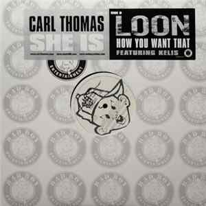 Carl Thomas / Loon feat. Kelis - She Is / How You Want That FLAC album