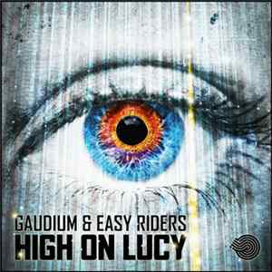 Gaudium & Easy Riders - High On Lucy FLAC album