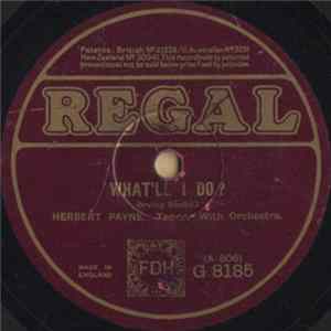 Herbert Payne / The Two Gilberts - What'll I Do? / Mamma Loves Papa, Papa Loves Mama FLAC album