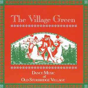 Various - The Village Green (Dance Music Of Old Sturbridge Village) FLAC album
