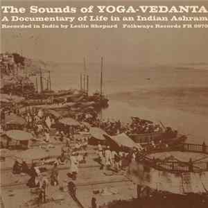 Various - The Sounds Of Yoga-Vedanta: A Documentary Of Life In An Indian Ashram FLAC album