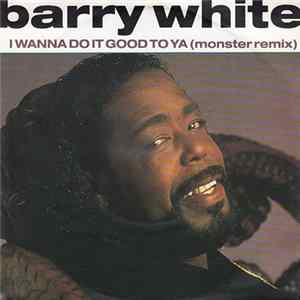 Barry White - I Wanna Do Good To Ya (Monster Remix) FLAC album